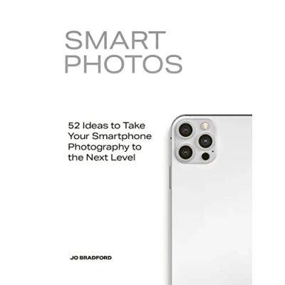 Afbeelding van Smart Photos: 52 Ideas to Take Your Smartphone Photography the Next Level