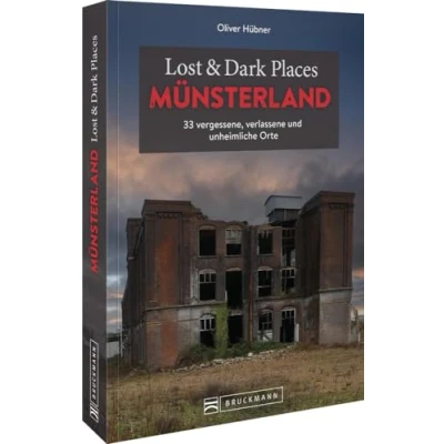 Afbeelding van Lost &amp; Dark Places Münsterland: 33 vergessene, verlassene und unheimliche Orte
