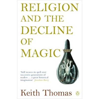 Afbeelding van Religion and the Decline of Magic: Studies in Popular Beliefs Sixteenth Seventeenth Century England