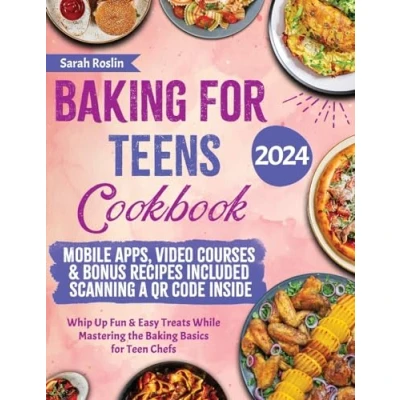 Afbeelding van Baking for Teens Cookbook: Whip Up Fun &amp; Easy Treats While Mastering the Basics Teen Chefs
