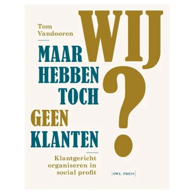 Afbeelding van Maar wij hebben toch geen klanten (Paperback)