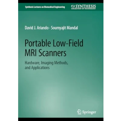 Afbeelding van Portable Low Field MRI Scanners: Hardware, Imaging Methods, and Applications
