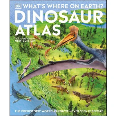 Afbeelding van What&#039;s Where on Earth? Dinosaur Atlas: The Prehistoric World as You&#039;ve Never Seen it Before