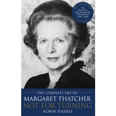 Afbeelding van Not for Turning: The Complete Life of Margaret Thatcher