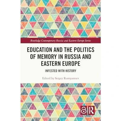 Afbeelding van Education and the Politics of Memory in Russia Eastern Europe: Infested with History