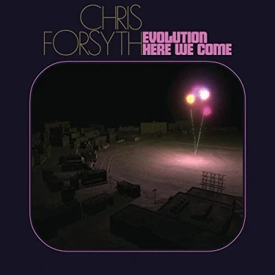 Afbeelding van Chris Forsyth Evolution Here We Come (LP)