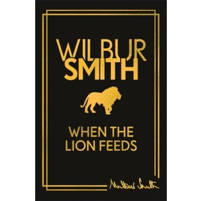 Afbeelding van When The Lion Feeds: first book in Wilbur Smith&#039;s Courtney Series