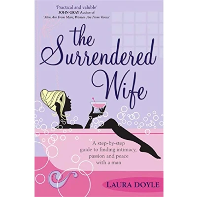 Afbeelding van The Surrendered Wife: A Practical Guide To Finding Intimacy, Passion And Peace With Your Man