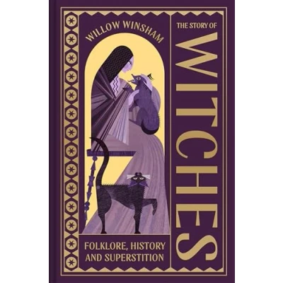 Afbeelding van The Story of Witches: Folklore, History and Superstition