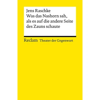 Afbeelding van Was das Nashorn sah, als es auf die andere Seite des Zauns schaute: [Theater der Gegenwart]: 14400