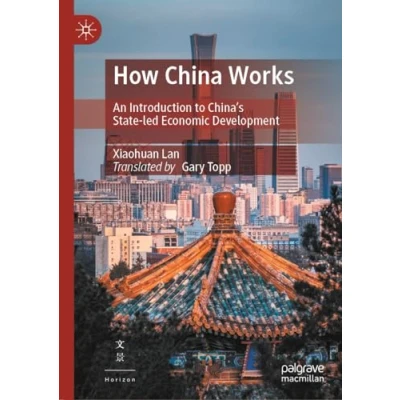 Afbeelding van How China Works: An Introduction to China’s State led Economic Development