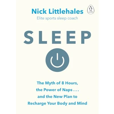 Afbeelding van Sleep: Redefine Your Rest, for Success in Work, Sport and Life: Change the way you sleep with this 90 minute read