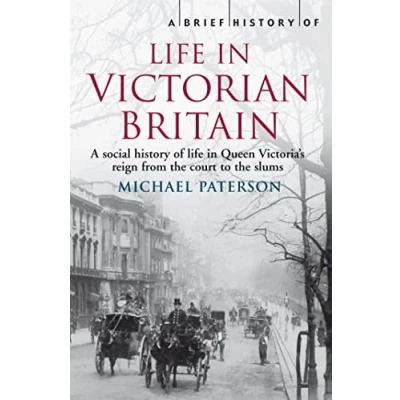 Afbeelding van A Brief History of Life in Victorian Britain