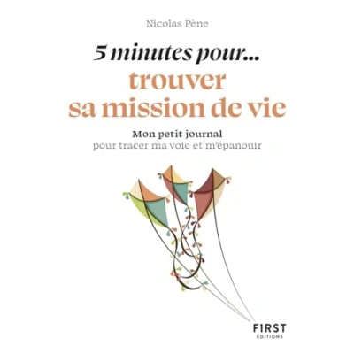 Afbeelding van petit livre 5 minutes... pour trouver votre mission de vie: Mon journal tracer ma voie et m&#039;épanouir