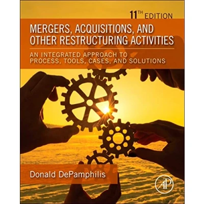 Afbeelding van Mergers, Acquisitions, and Other Restructuring Activities: An Integrated Approach to Process, Tools, Cases, Solutions