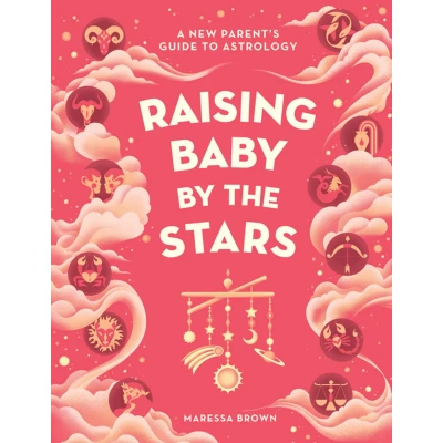 Afbeelding van Raising Baby by the Stars: A New Parent&#039;s Guide to Astrology