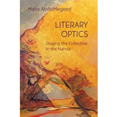 Afbeelding van Literary Optics: Staging the Collective in Nahda