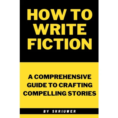 Afbeelding van How to Write Fiction: A Comprehensive Guide Crafting Compelling Stories