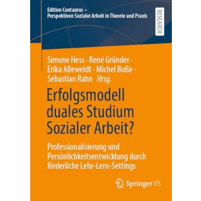 Afbeelding van Erfolgsmodell duales Studium Sozialer Arbeit?: Professionalisierung und Persönlichkeitsentwicklung durch förderliche Lehr Lern Settings