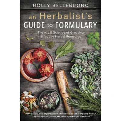 Afbeelding van Herbalist&#039;s Guide to Formulary, An: The Art and Science of Creating Effective Herbal Remedies