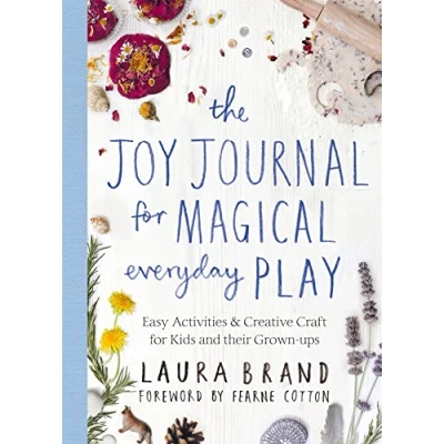 Afbeelding van The Joy Journal for Magical Everyday Play: Easy Activities &amp; Creative Craft Kids and their Grown ups