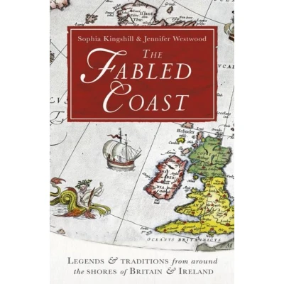 Afbeelding van the Fabled Coast: Legends &amp; Traditions from Around Shores of Britain Ireland
