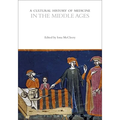 Afbeelding van the Cultural Histories Series A History of Medicine in Middle Ages