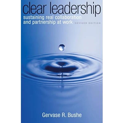 Afbeelding van Clear Leadership: Sustaining Real Collaboration and Partnership at Work