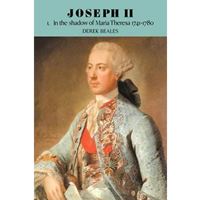 Afbeelding van Joseph II: Volume 1, In the Shadow of Maria Theresa, 17411780