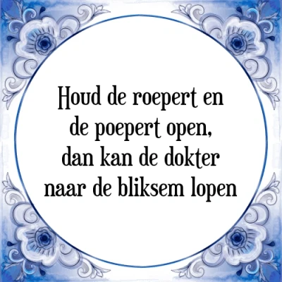 Afbeelding van Houd de roepert en poepert open, dan kan d Tegeltje + Spreuk