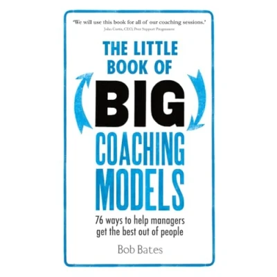 Afbeelding van the Little Book of Big Coaching Models: 76 ways to help managers get best out people