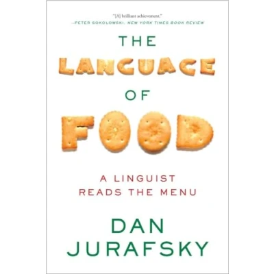 Afbeelding van the Language of Food: A Linguist Reads Menu