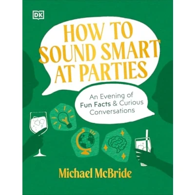 Afbeelding van How to Sound Smart at Parties: An Uncommon Evening of Curious Conversations