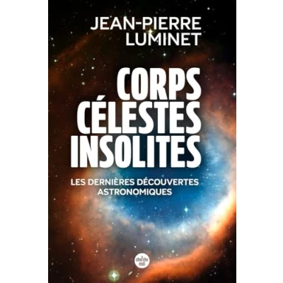 Afbeelding van Corps célestes insolites. Les dernières découvertes astronomiques