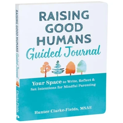 Afbeelding van Raising Good Humans Guided Journal: Your Space to Write, Reflect, and Set Intentions for Mindful Parenting