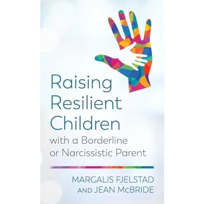 Afbeelding van Raising Resilient Children with a Borderline or Narcissistic Parent