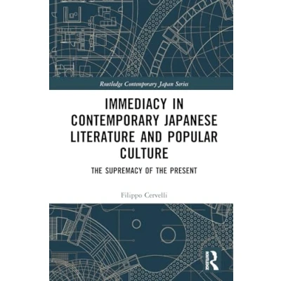 Afbeelding van Immediacy in Contemporary Japanese Literature and Popular Culture: the supremacy of present