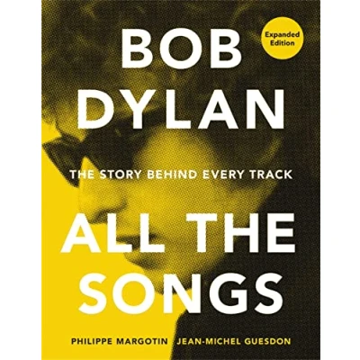 Afbeelding van Bob Dylan All The Songs: Story Behind Every Track