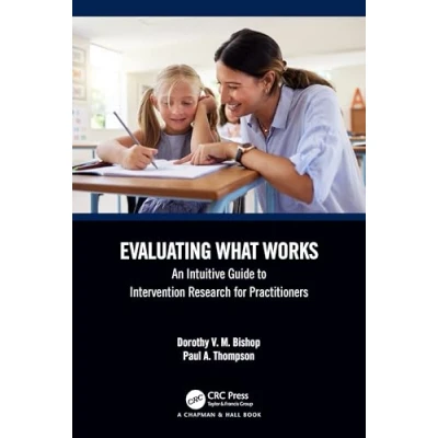 Afbeelding van Evaluating What Works: An Intuitive Guide to Intervention Research for Practitioners