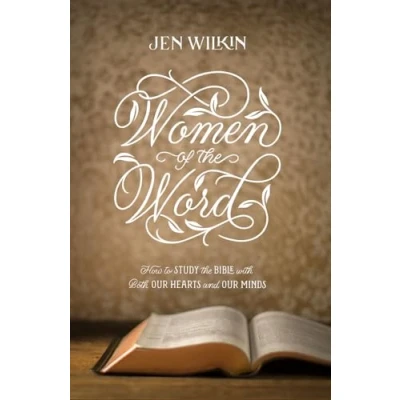 Afbeelding van Women of the Word: How to Study Bible with Both Our Hearts and Minds: Minds (Second Edition)