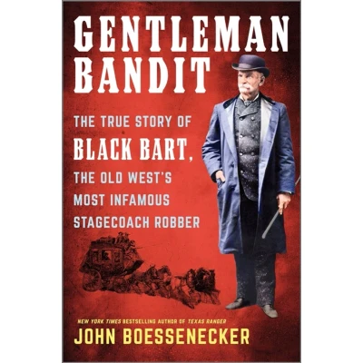 Afbeelding van Gentleman Bandit: the True Story of Black Bart, Old West&#039;s Most Infamous Stagecoach Robber