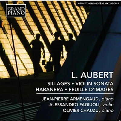 Afbeelding van Jean Armengaud &amp; Alessandro Fagiuoli Olivier Chauzu Sillages/Violin Sonata/Habanera (CD)