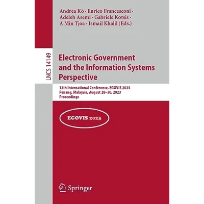 Afbeelding van Electronic Government and the Information Systems Perspective: 12th International Conference, EGOVIS 2023, Penang, Malaysia, August 2830, Proceedings: 14149