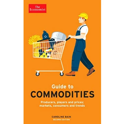 Afbeelding van The Economist Guide to Commodities 2nd edition: Producers, players and prices; markets, consumers trends