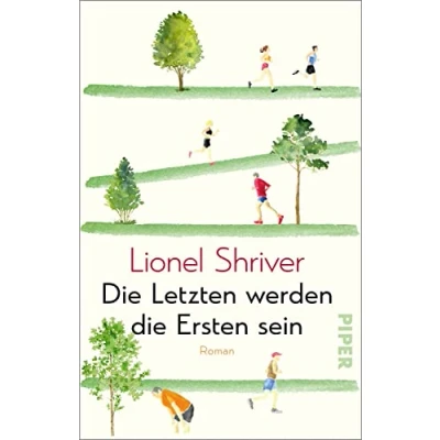 Afbeelding van die Letzten werden Ersten sein: Roman Unterhaltsame Satire auf den Fitnesswahn