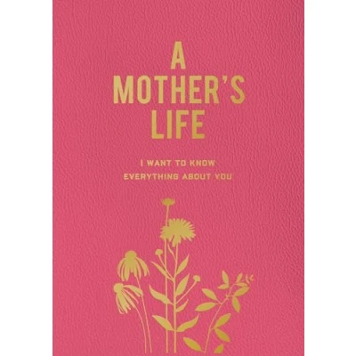 Afbeelding van A Mother&#039;s Life: I Want To Know Everything About You
