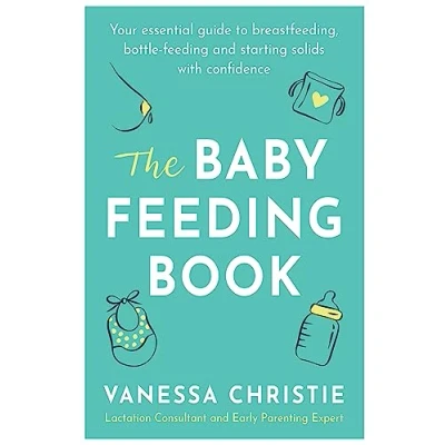Afbeelding van The Baby Feeding Book Your essential guide to breastfeeding, bottlefeeding and starting solids with confidence