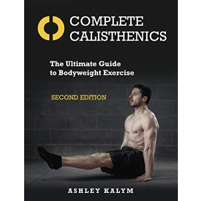 Afbeelding van Complete calisthenics: the ultimate guide to bodyweight exercise