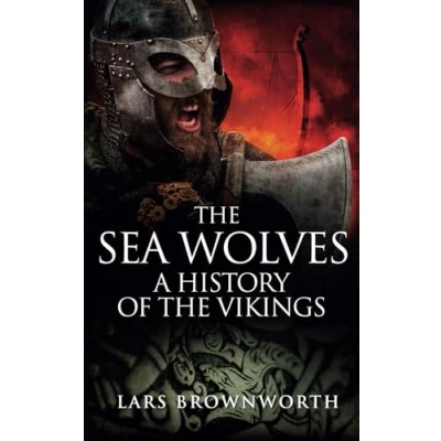 Afbeelding van the Sea Wolves: A History of Vikings