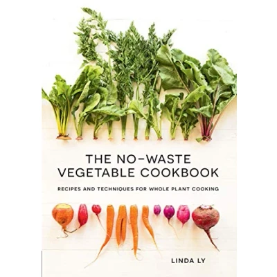 Afbeelding van The No Waste Vegetable Cookbook: Recipes and Techniques for Whole Plant Cooking